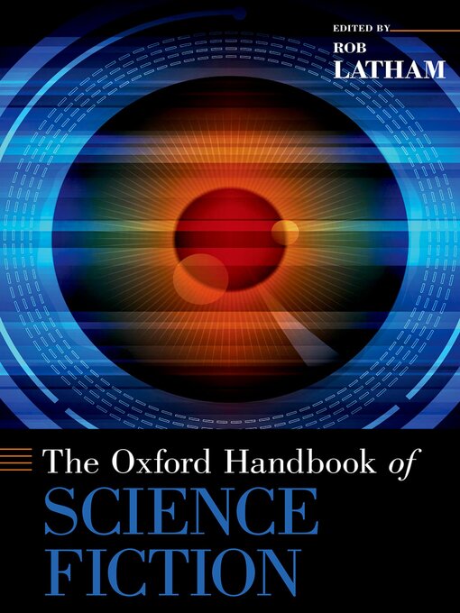 Title details for The Oxford Handbook of Science Fiction by Rob Latham - Available